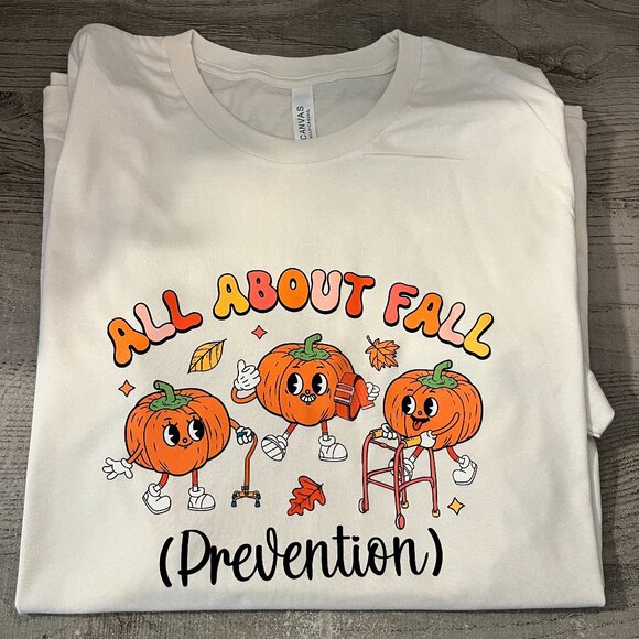 All About Fall Prevention T-Shirt, Bella Canvas, Physical/Occupational Therapy - Picture 1 of 2